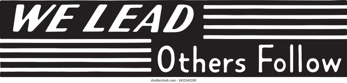 We Lead Others Follow - Retro Ad Art Banner