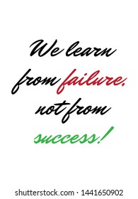 we learn from failure not from success vector quote artwork motivation inspiration success wall poster positive typography printable