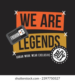 we are legend design typography vector illustration for print all media