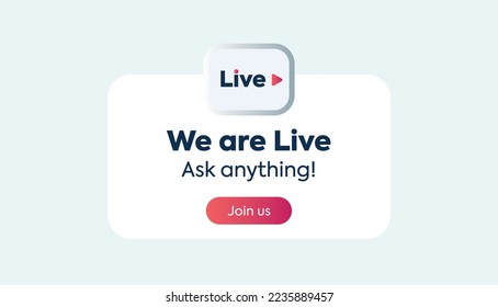 We are live. We are live pop up banner for social media announcement. Ask anything session. Coming Live Announcer poster for website. Join us for question answer session. QA session. Ask a question