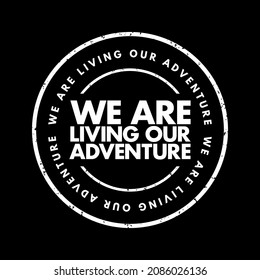 We Are Living Our Adventure text, concept background