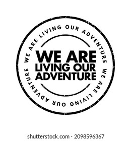 We Are Living Our Adventure text, concept background