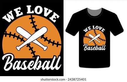 WE love baseball, Baseball t-shirt design Vector Art