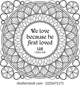 We love because he first loved us. Coloring bible verse card