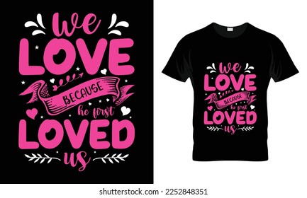 Nos encanta porque por primera vez nos encantó el diseño de camisetas. Diseño de camisetas personalizadas Estilo de época Valentine's Day svg citas de diseño de paquetes, diseño de camisetas de tipografía, ilustración de vectores.