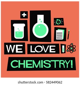 We Love Chemistry! (Flat Style Vector Illustration Science Poster Design)
