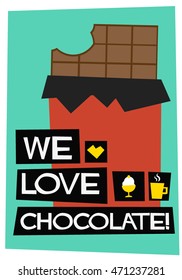 We Love Chocolate! (Flat Style Vector Illustration Quote Poster Design)