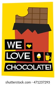 We Love Chocolate! (Flat Style Vector Illustration Quote Poster Design)
