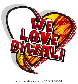 We Love Diwali - Comic book style word on abstract background.