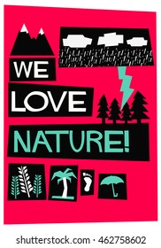 We Love Nature! (Flat Style Vector Illustration Quote Poster Design)