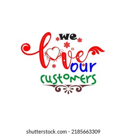 we love our customers logo. Customers logo design vector. we love our clients logo design template. customer satisfaction logo design.