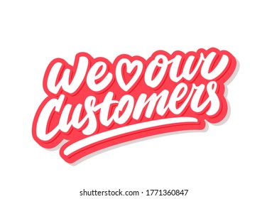 We love our customers. Vector lettering.