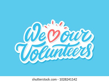 We love our volunteers.