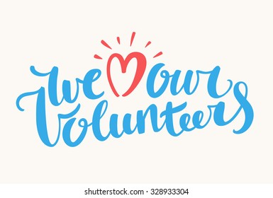 We Love Our Volunteers.