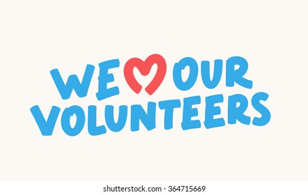 We love our volunteers.