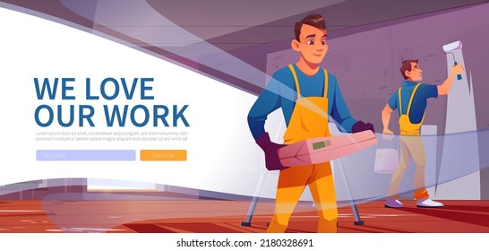 We Love Our Work Web Banner. Workers Team Repair And Maintenance House Room. Handymen Wear Uniform With Instruments Painting Walls, Doing Construction Maintenace Works Cartoon Vector Landing Page