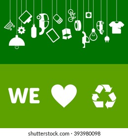 We love to recycle! Old things can be reused. Waste management banners for ecology projects.