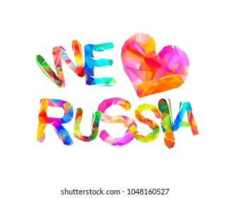 We love Russia. Vector Inscription of colorful triangular letters
