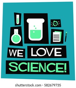 We Love Science! (Flat Style Vector Illustration Quote Poster Design)