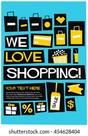 We love Shopping! (Flat Style Vector Illustration Quote Poster Design) with text box template 