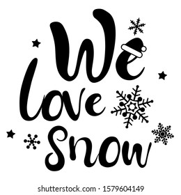 we love snow English phrase Holiday phrase Merry Christmas and Happy New Year ,new year,Vector emblem, Christmas elements，Christmas hat，Christmas hat and Snowflake graphics