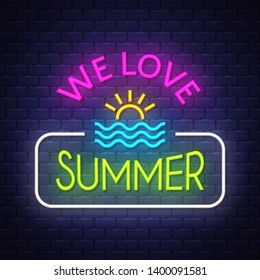 We Love Summer. Summer Holiday Banner. Neon Sign.  Neon Poster. Vector