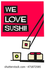 We Love Sushi (Flat Style Vector Illustration Quote Poster Design)