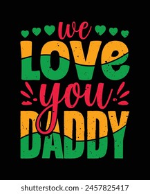 We love you daddy t shirt design, father's day t shirt design svg