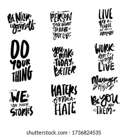 We are made of stories. Haters gonna hate. You make my day. Manager of myself. Work, don’t forget to live. Motivational quotes for your design. hand lettering illustration for posters, wallpapers