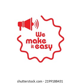 We make it easy sign on white background