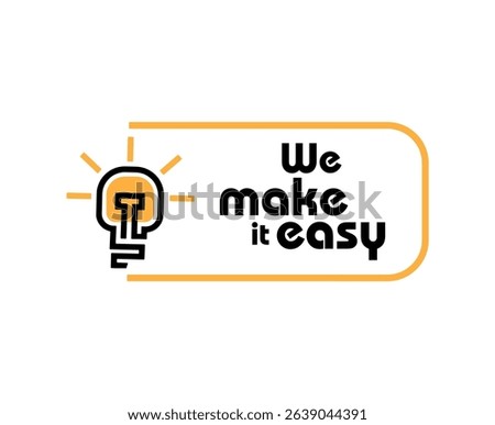 We make it easy sign on white background	
