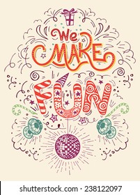 We Make Fun. Hand-lettering label with hand-drawn elements