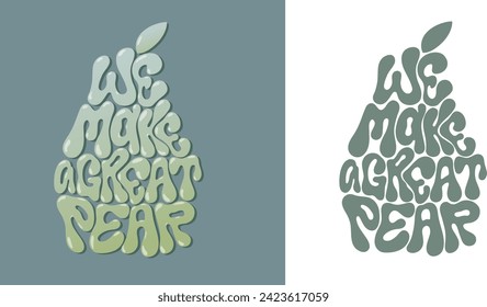 We make a great pear handwritten fun text on fruit silhouette card. Romantic fun pun quote to Valentine's day. Lettering vector illustration Design for poster, t shirt, sticker, marriage banner