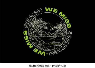 We Miss Beach We Miss Summer Apparel Edgy T Shirts Design For Urban Street Wear T Shirt And Banner Design Empowering Worldwide Series