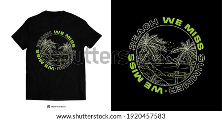 We Miss Beach We miss Summer Apparel Edgy T shirts Design for Urban Street wear T shirt Design Empowering Worldwide Series