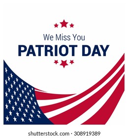 We Miss You 9/11 Patriot Day background, Abstract American Flag background. Patriot Day September 11, 2001 Poster Template, we will never forget you, Vector illustration for Patriot Day