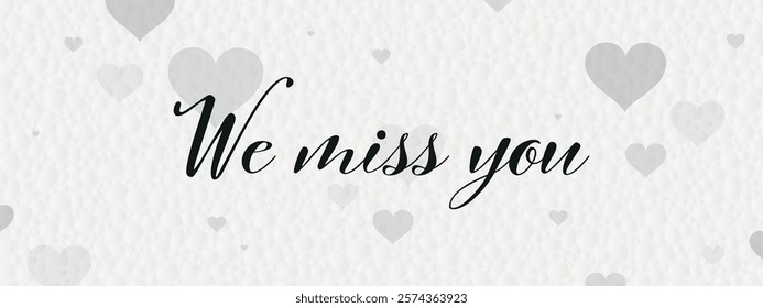 We miss you text on white background	