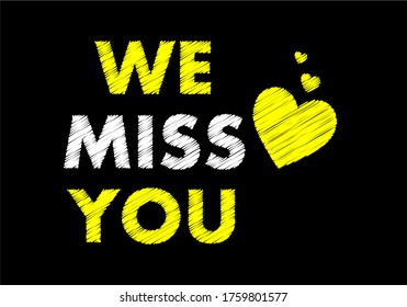 We miss you writing text with heart icon on black chalkboard. love concept