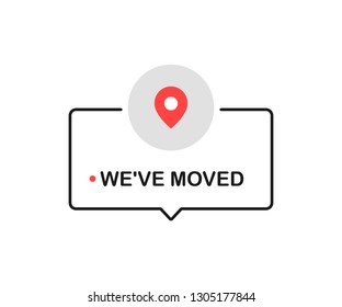 We moved sign with pin. Flat cartoon style. Modern line vector illustration.