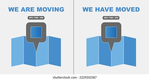 We Are Moving concept and We Have Moved concept with rectangle location icon map pin icon