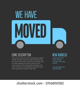 We are moving minimalistic flyer template with place for new company office shop location address. We are moved infographic with car. Template for poster flyer with new address after relocation.