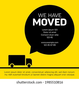 We are moving minimalistic flyer template with place for new company office shop location address in big bubble. We are moved infographic with car. Template for poster flyer address after relocation.