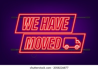 We re moving neon icon badge. Ready for use in web or print design. Neon icon. Vector stock illustration
