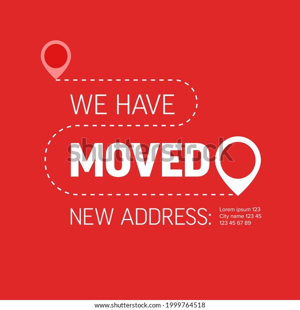 We are moving from one address to another\
address - minimalistic flyer template with place for new company\
office shop location address. Template for poster flyer with new\
address after relocation.