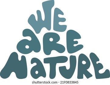 Somos letras vectoriales de citas motivacionales de la naturaleza.