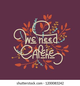 We need cafeine  color lettering. Lettering for coffee shop. Calligraphy coffee. Poster for coffee shop.