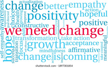 We Need Change word cloud on a white background. 