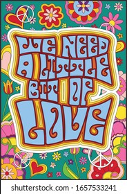 We need a little bit of Love Hippie Style Lettering Illustration, Floral Background 1960s Psychedelic Poster Stylization 