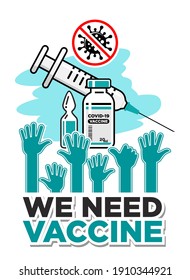 We need a vaccine. Raised hands of people asking for a vaccine against coronavirus. Vector poster on transparent background