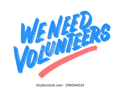 We need volunteers. Vector handwritten lettering banner. svg